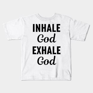 Inhale God Exhale God - Christian Kids T-Shirt